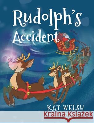 Rudolph's Accident Kat Welsh 9781683487012 Page Publishing, Inc. - książka
