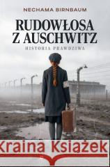 Rudowłosa z Auschwitz Nechama Birnbaum 9788368472028 PORADNIA K - książka