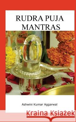 Rudra Puja Mantras Ashwini Kumar Aggarwal 9781547156160 Createspace Independent Publishing Platform - książka