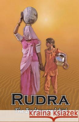 Rudra: The Endangered Girl Sayeeda Khan Waheeda Soomro 9781539698869 Createspace Independent Publishing Platform - książka