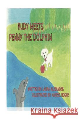 Rudy Meets Penny the Dolphin Laura Alexander Hadeel Hoque 9781523263615 Createspace Independent Publishing Platform - książka