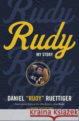 Rudy: My Story Rudy Ruettiger Mark Dagostino 9780718080068 Thomas Nelson - książka