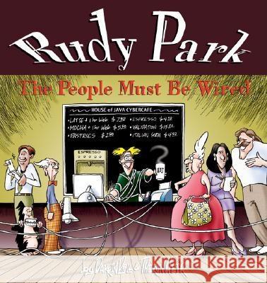 Rudy Park: The People Must Be Wired Darrin Bell Theron Heir Darin Bell 9780740738074 Andrews McMeel Publishing, LLC - książka