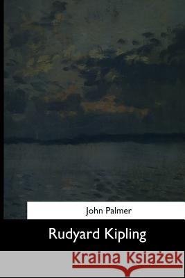 Rudyard Kipling John Palmer 9781544665177 Createspace Independent Publishing Platform - książka