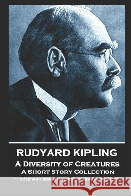 Rudyard Kipling - A Diversity of Creatures: Those who beg in silence, starve in silence Rudyard Kipling 9781787806139 Miniature Masterpiece - książka