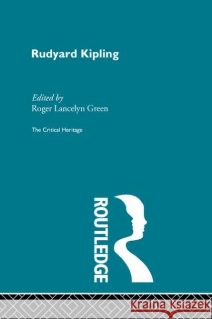 Rudyard Kipling: The Critical Heritage Green, Roger Lancelyn 9780415845533 Routledge - książka
