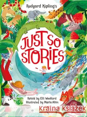 Rudyard Kipling's Just So Stories, retold by Elli Woollard Elli Woollard 9781035044771 Pan Macmillan - książka