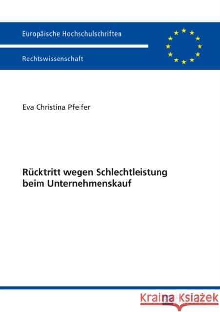 Ruecktritt Wegen Schlechtleistung Beim Unternehmenskauf Pfeifer, Eva Christina 9783631652626 Peter Lang Gmbh, Internationaler Verlag Der W - książka