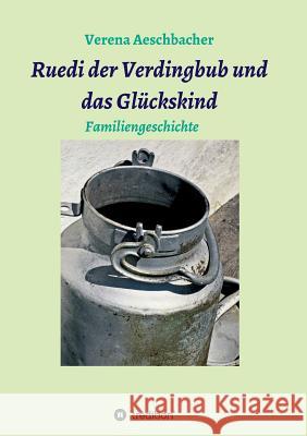 Ruedi der Verdingbub und das Glückskind Aeschbacher-Pieren, Verena 9783748284123 tredition - książka