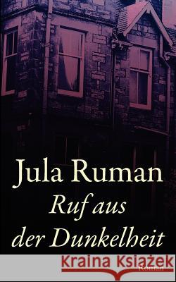 Ruf aus der Dunkelheit Jula Ruman 9783839183410 Books on Demand - książka