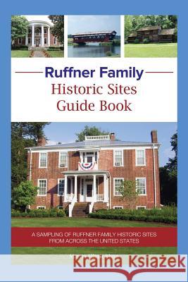 Ruffner Family Historic Sites Guide Book: A Sampling of Ruffner Family Historic Sites from Across the United States Marria Elliott Blinn 9781478761648 Outskirts Press - książka
