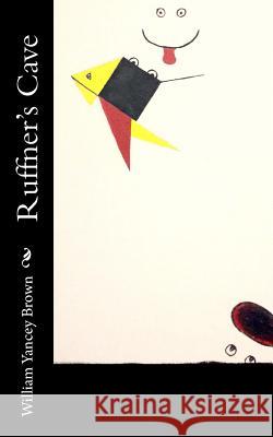 Ruffner's Cave William Yancey Brown 9780692442579 Createspace - książka