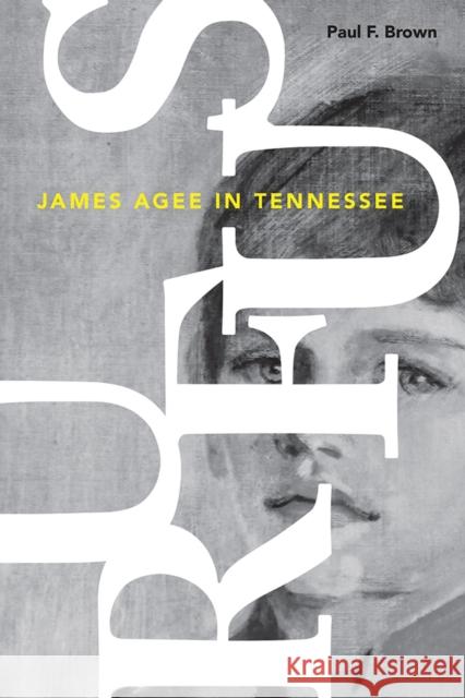 Rufus: James Agee in Tennessee Paul F. Brown 9781621904243 Univ Tennessee Press - książka
