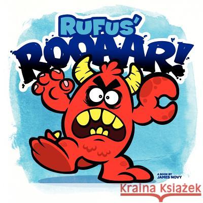 Rufus' ROOAAR! James Novy 9781257036622 Lulu.com - książka
