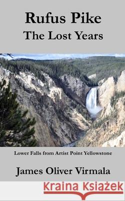 Rufus The Lost Years Mark Lashway James Oliver Virmala  9781734002171 James Oliver Virmala - książka