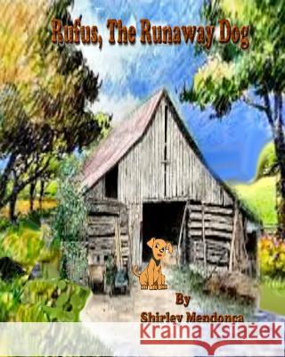 Rufus, The Runaway Dog Mendonca, Shirley 9781501021701 Createspace - książka