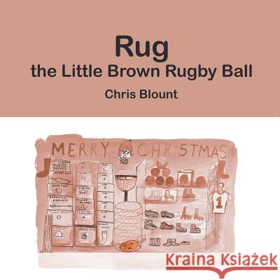 Rug the Little Brown Rugby Ball Chris Blount 9781785073182 New Generation Publishing - książka