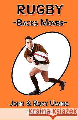 Rugby Backs Moves - Colour Edition John Uwins Rory Uwins 9780755206711 Bright Pen - książka