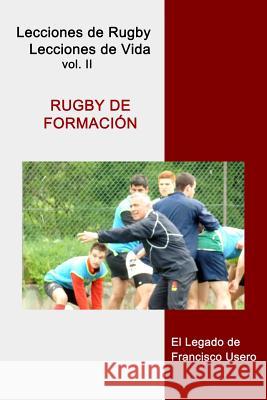 Rugby de formación: El legado de Francisco Usero Usero, Francisco 9781502305312 Createspace - książka