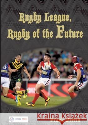 Rugby League, Rugby of The Future Frank Perrin 9782322400737 Books on Demand - książka