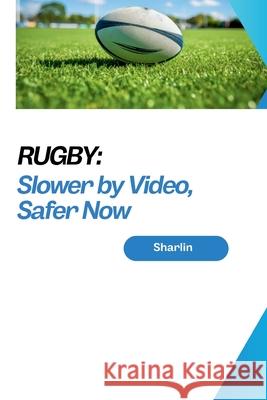 Rugby: Slower by Video, Safer Now Sharlin 9783384235688 Tredition Gmbh - książka
