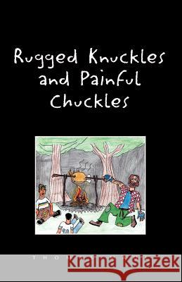 Rugged Nuckles and Painful Chuckles Thomas Maul 9781413413403 Xlibris Corporation - książka