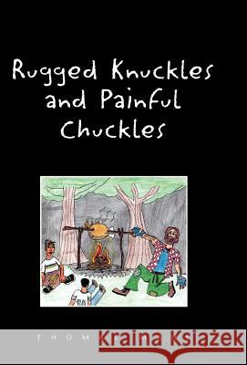 Rugged Nuckles and Painful Chuckles Thomas Maul 9781413413410 Xlibris Corporation - książka