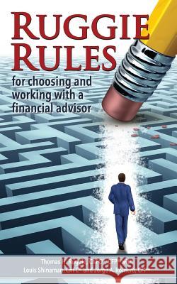 Ruggie Rules: for choosing and working with a financial advisor Shinaman Chfc, Louis 9780692535165 9-Minute Books - książka