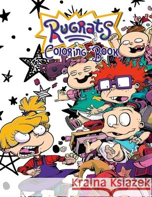 Rugrats Coloring Book: +45 Amazing Rugrats Coloring pages for Kids and Adults, +45 Wonderful Drawings - All Characters ( Original Design ) Levon Pasu Colouring Books 9798545196777 Independently Published - książka