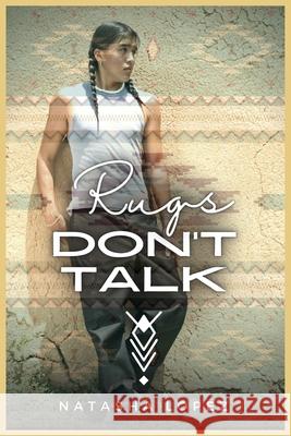 Rugs Don't Talk Natasha Lopez, Storyshares 9798885977159 Storyshares, LLC - książka