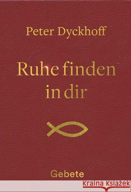 Ruhe finden in dir : Gebete Dyckhoff, Peter 9783863572716 Fe-Medienverlag - książka