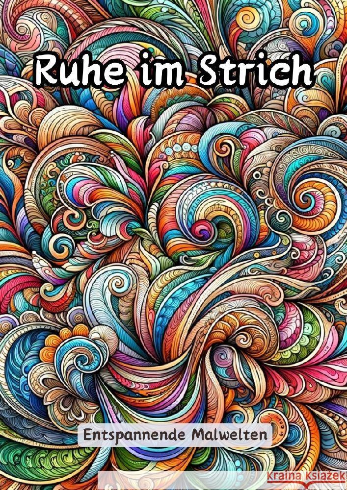 Ruhe im Strich: Entspannende Malwelten Maxi Pinselzauber 9783384147288 Tredition Gmbh - książka