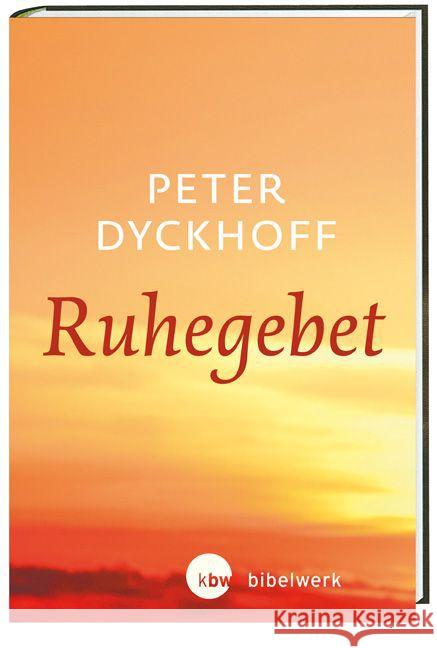 Ruhegebet Dyckhoff, Peter 9783460271753 Katholisches Bibelwerk - książka