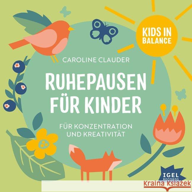 Ruhepausen für Kinder. Für Konzentration und Kreativität, 1 Audio-CD : Kids in Balance, Lesung. CD Standard Audio Format Clauder, Caroline 9783731312222 Igel-Records - książka