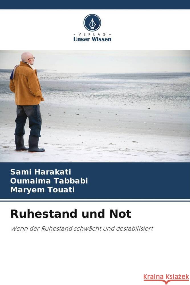 Ruhestand und Not Sami Harakati Oumaima Tabbabi Maryem Touati 9786207959709 Verlag Unser Wissen - książka