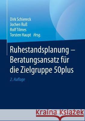 Ruhestandsplanung - Beratungsansatz Für Die Zielgruppe 50plus Schiereck, Dirk 9783658284435 Springer Gabler - książka