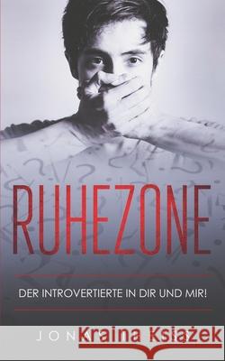 Ruhezone: Der Introvertierte in Dir und Mir! Jonas Theiss 9781703706864 Independently Published - książka