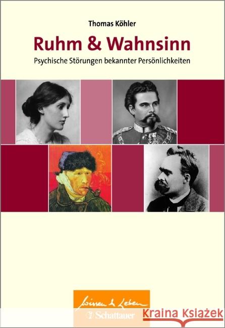 Ruhm & Wahnsinn : Psychische Störungen bekannter Persönlichkeiten Köhler, Thomas 9783608432701 Schattauer - książka