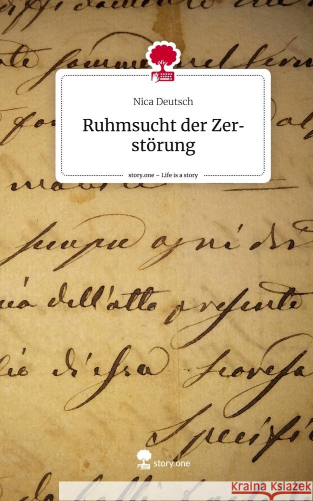 Ruhmsucht der Zerstörung. Life is a Story - story.one Deutsch, Nica 9783710861918 story.one publishing - książka