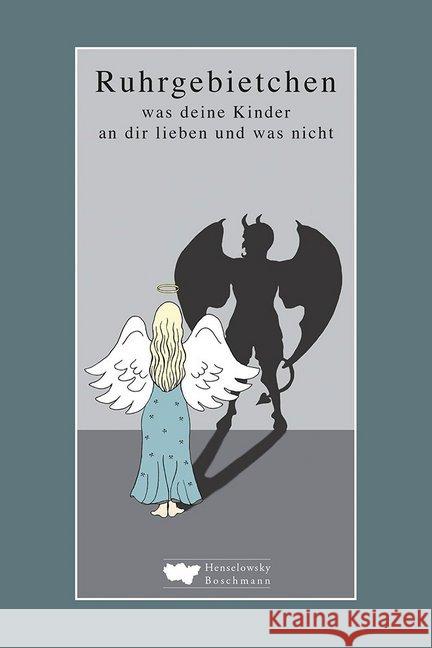 Ruhrgebietchen : Was deine Kinder an dir lieben - und was nicht Wittkowski, Joachim; Stratmann, Philip; Straeter, Ulrich 9783942094801 Henselowsky + Boschmann - książka