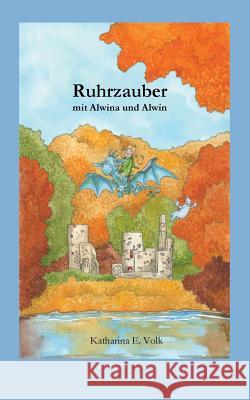 Ruhrzauber mit Alwina und Alwin Katharina E. Volk 9783744886604 Books on Demand - książka