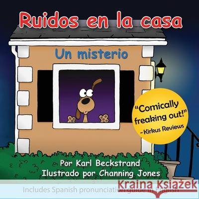 Ruidos en la casa: Un misterio Karl Beckstrand, Channing Jones 9780615436913 Premio Publishing & Gozo Books, LLC - książka