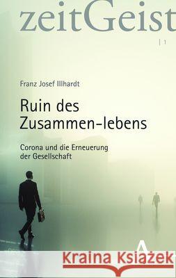 Ruin des Zusammen-lebens Illhardt, Franz Josef 9783495996973 Alber - książka
