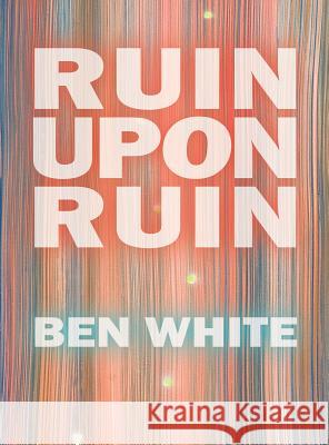 Ruin Upon Ruin Professor School of Agriculture and Reso   9780991109234 Insert Blanc Press - książka
