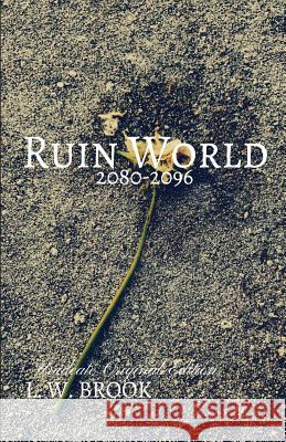 Ruin World: Unideate Original Edition L. W. Brook 9781548167554 Createspace Independent Publishing Platform - książka