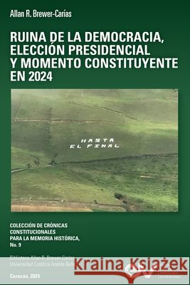Ruina de la Democracia, Elección Presidencial Y Momeno Constituyente En 2024 Allan Brewer-Carías 9798894806310 Editorial Juridica Venezolana International - książka