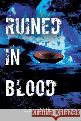 Ruined in Blood S. B. Ellie 9781968700041 Indie Author Revolution - książka