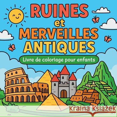 Ruines et Merveilles Antiques - Livre de coloriage pour enfants Chris Martin 9785412701530 Chris Martin - książka