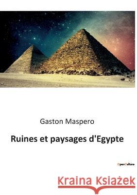 Ruines et paysages d'Egypte Gaston C Maspero   9791041942336 Shs Editions - książka