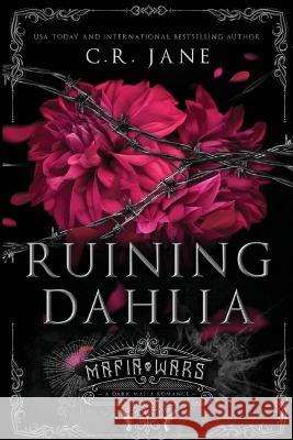 Ruining Dahlia C R Jane   9781922689467 Fated Wings Publishing - książka